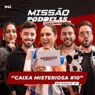 MISSÃO PODDELAS - CAIXA MISTERIOSA #10 - com Flávia Viana