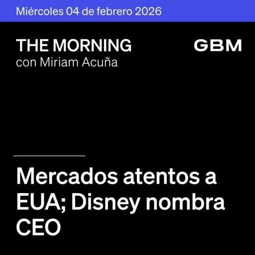 THE MORNING 04-02-26 | Mercados atentos al empleo en EU, Disney nombra CEO y Walmart hace historia.