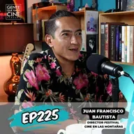 EP225: HACER UN FESTIVAL EN LAS MONTAÑAS CON JUAN FRANCISCO BAUTISTA