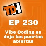 230 Vibe Coding se deja las puertas abiertas