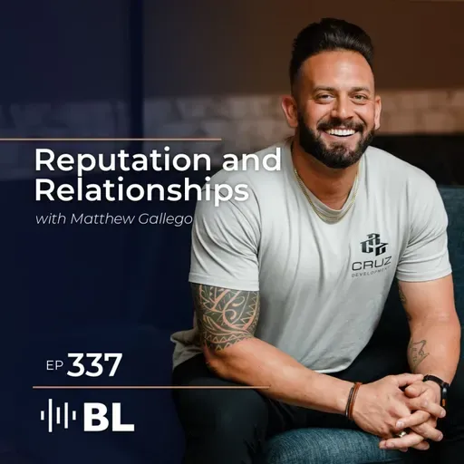 Reputation and Relationships with Matthew Gallego