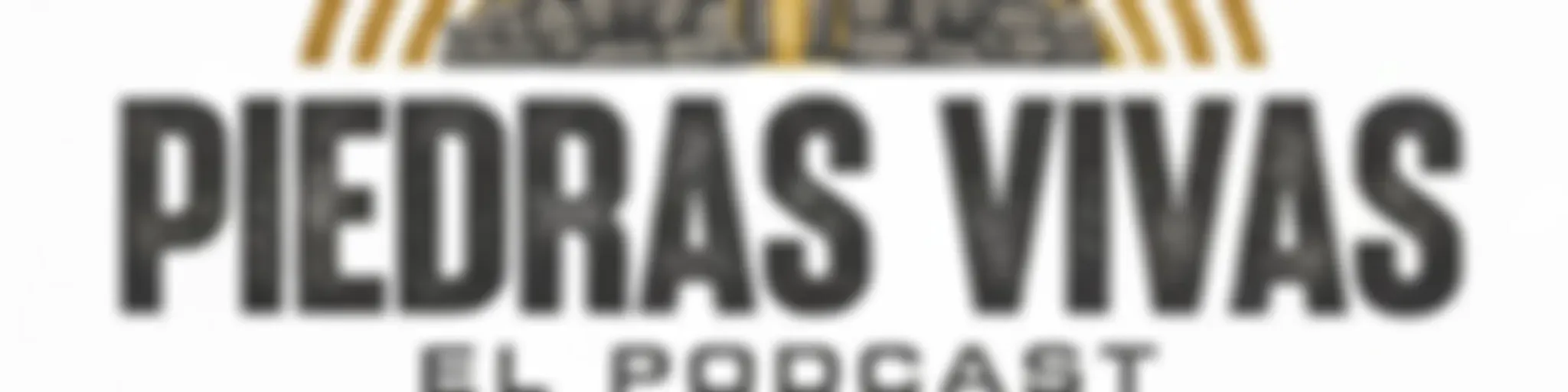 Piedras Vivas "El Podcast"