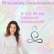 Sezon XII 5. Czy da się trenować świadomość