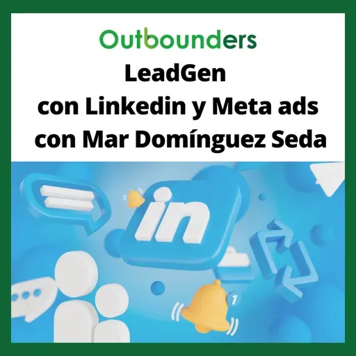 LeadGen con Linkedin y Meta ads con Mar Domínguez Seda