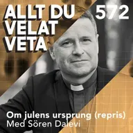 572 Om julens ursprung med Sören Dalevi (repris)