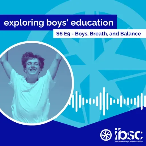 S6/Ep.09 - Boys, Breath, and Balance
