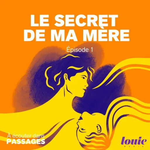 Passages, le podcast d'histoires vraies de Louie Media - Le secret de ma mère : La quête de Sam 2/3