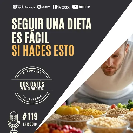 119. Los secretos que nadie te cuenta para seguir una dieta sin fracasar