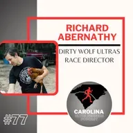 #77: Richard Abernathy, Dirty Wolf Ultras Race Director