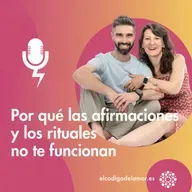 Por qué las afirmaciones y los rituales no te funcionan