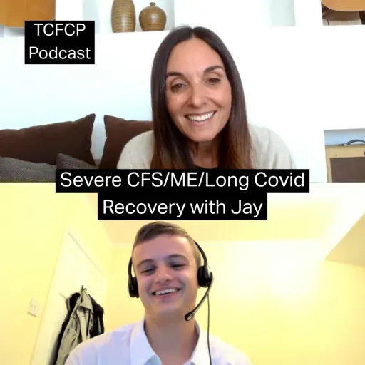 S5 E11 - Severe CFS/ME/Long Covid Recovery with Jay