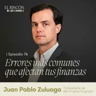 ¿Por qué nos cuesta tanto hablar de dinero? - Juan Pablo Zuluaga | El Rincón de los Errores T6