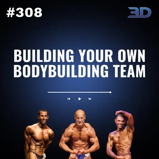 #308: Building Your Own Bodybuilding Team