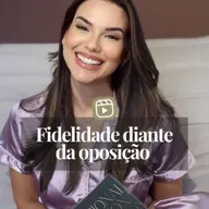 FIDELIDADE DIANTE DA OPOSIÇÃO