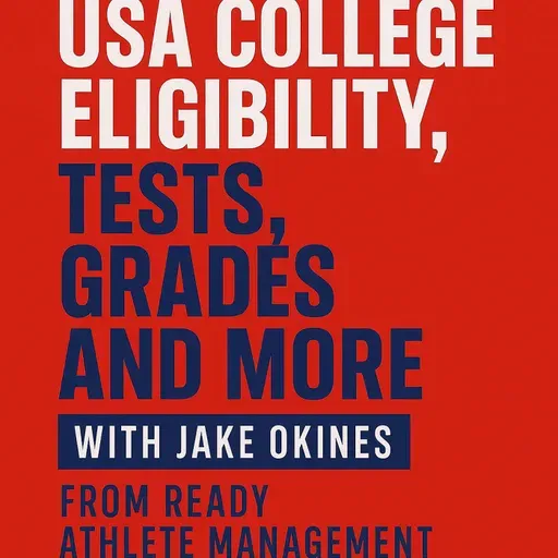 USA COLLEGE ELIGIBILITY, TESTS, GRADES AND MORE