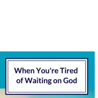 "God's too busy for you."