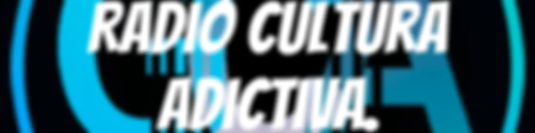 Radio Cultura Adictiva.