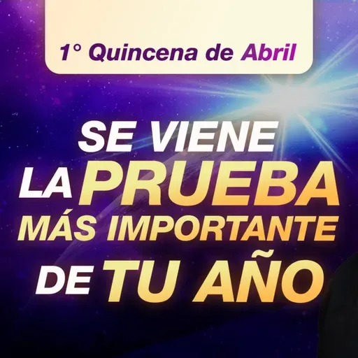 ⚠️ EL GRAN EXAMEN DE TU NUEVA VIDA YA EMPEZÓ | Tránsitos Astrológicos 1ra Quincena de Abril 2026