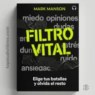 Lo que pierdes cuando intentas no perder nada | Audiolibro (Mark Manson)