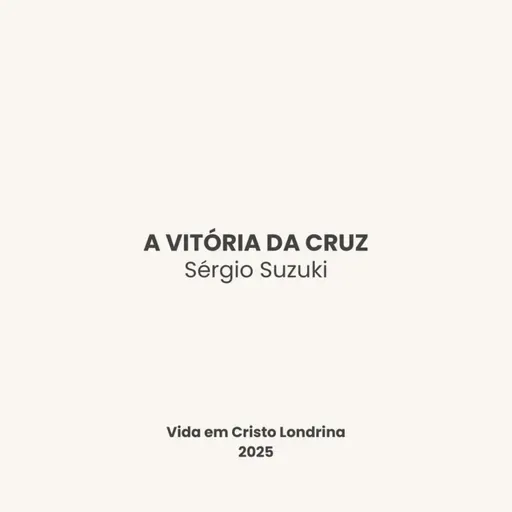 A vitória da cruz - Sérgio Suzuki