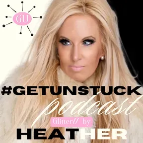 Get Unstuck — Powered by Glitter U with Heather Newman
