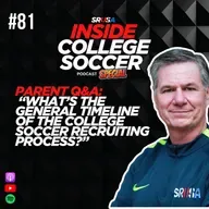 81: Special Episode: Parent Q&A: “What’s the general timeline of the college soccer recruiting process?”