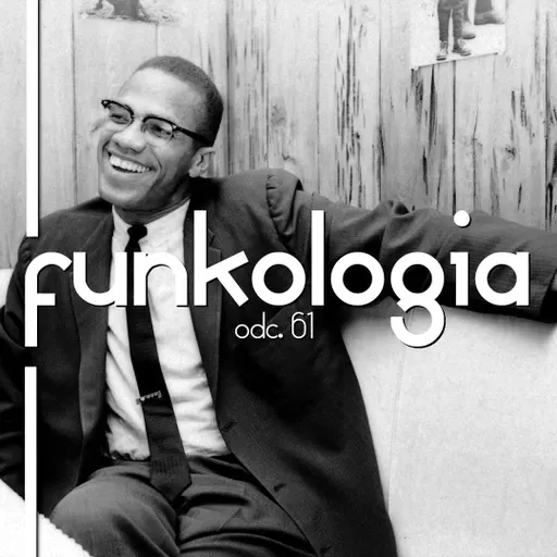 #61 – Malcolm X – od przestępcy do rewolucjonisty (część 1)