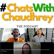 S03E11 #ChatswithChaudhreyThePodcast #ReflectionsandForecasts 22/23 with CAI's Alice Redmond & David Shenberger 10th Feb 23 