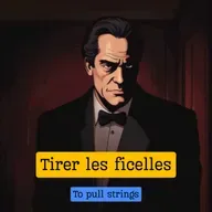 Expression française : "Tirer les ficelles" et mon expédition à Paris