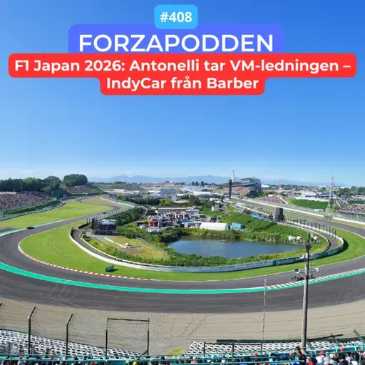 408 - F1 Japan 2026: Antonelli tar VM-ledningen – IndyCar från Barber