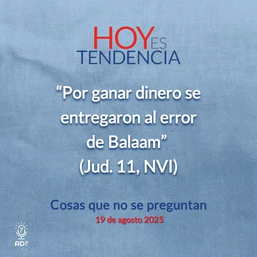 Cosas que no se preguntan ~ Devocional de Jóvenes ~ 19 de agosto 2025