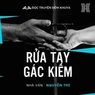 Tiểu thuyết 'Rửa tay gác kiếm' (phần 6) - Nguyễn Trí