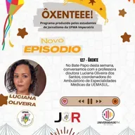 Ôxenteee (Episódio 127) – Ambulatório de especialidades médicas da Uemasul oferece atendimentos gratuitos à população