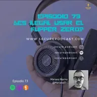Episodio 073 - ¿Es ilegal usar el Flipper Zero?