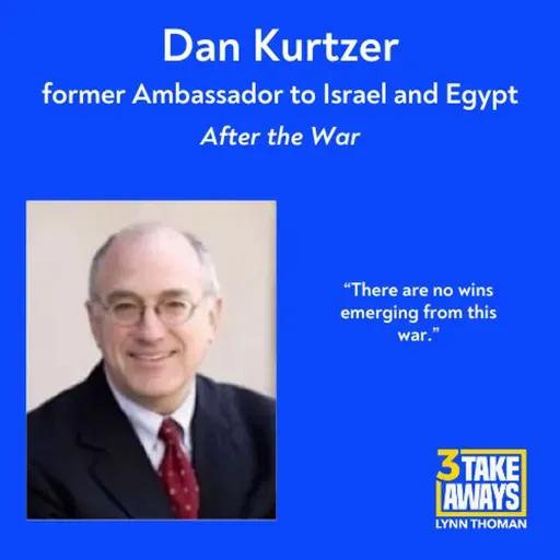 After the War: 3 Surprising Truths About the Middle East - with Ambassador Dan Kurtzer  (#295)