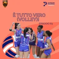 Episodio 83 W - È tutto Vero (volley)!