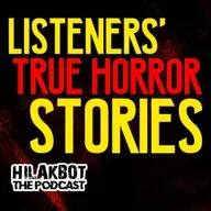 TRUE HORROR STORIES of PODCAST LISTENERS [Part 2]