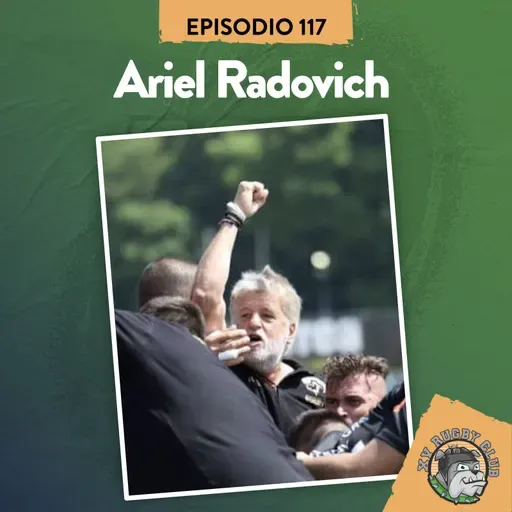 S8 Ep117: XV RUGBY CLUB #117 CON ARIEL RADOVICH