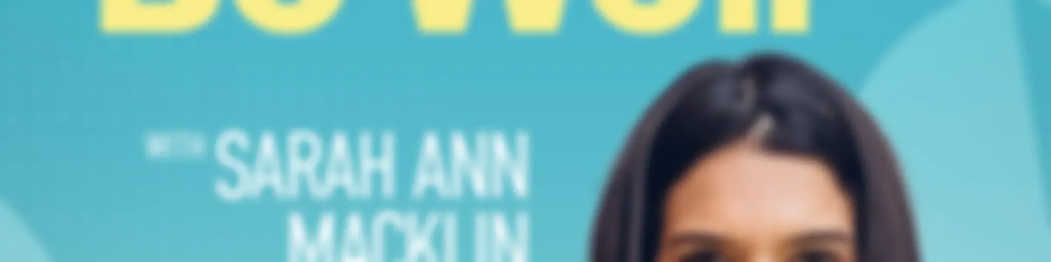 Live Well Be Well with Sarah Ann Macklin | Health, Lifestyle, Nutrition