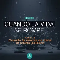 Cuando la Muerte No Tiene La Última Palabra