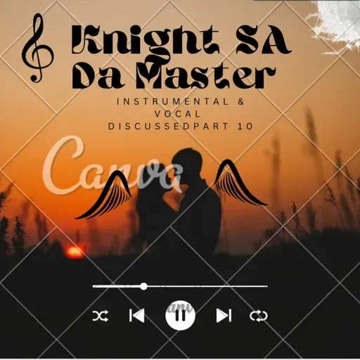 Knight SA & Da Master Pres. Instrumental & Vocal Discussed Part 10