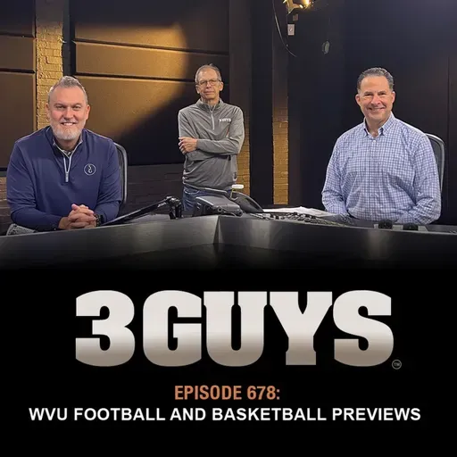 3 Guys Before The Game - WVU Football and Basketball Previews (Episode 678)
