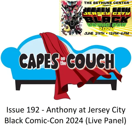 S10E192 - E192 - Anthony at Jersey City Black Comic-Con 2024 Live Panel