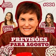 MÁRCIA SENSITIVA - PREVISÕES PARA AGOSTO - COM PART. SIMONE ARROJO E CAMILA TRIANDA