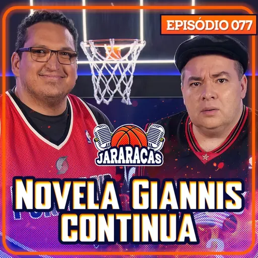 LEBRON É ALL STAR MAS MERECE? E O KAWHI? E O GIANNIS PRA ONDE VAI? | JARARACAS #77
