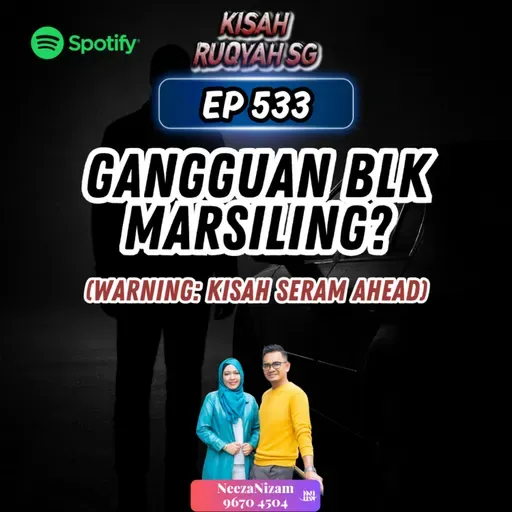 Ep 533: Gangguan Blk Marsiling? (Warning: kisah seram ahead)