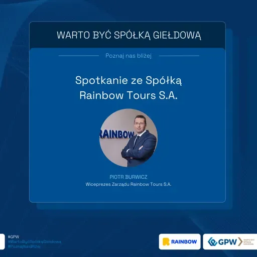 #WartoByćSpółkąGiełdową: Poznaj Nas Bliżej - spotkanie ze Spółką Rainbow Tours