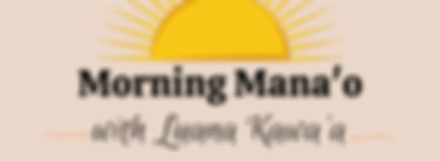 Morning Mana'o