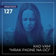 127 SŽ - Kad vam “mrak padne na oči”