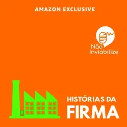 Não Inviabilize apresenta: Histórias da Firma